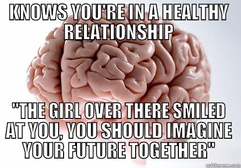 KNOWS YOU'RE IN A HEALTHY RELATIONSHIP 