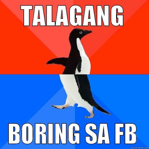 TALAGANG BORING SA FB Socially Awesome Awkward Penguin