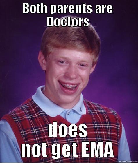 BOTH PARENTS ARE DOCTORS DOES NOT GET EMA Bad Luck Brian