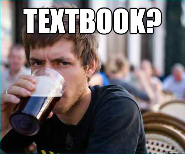 Textbook?  - Textbook?   Lazy College Senior