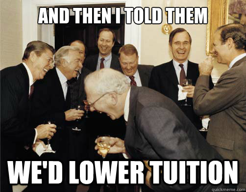 And then I told them we'd lower tuition  Reagan White House Laughing