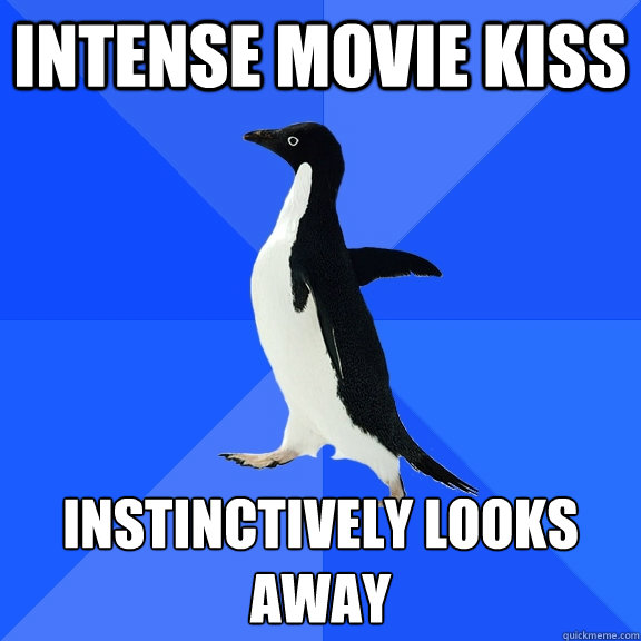 intense movie kiss instinctively looks away - intense movie kiss instinctively looks away  Socially Awkward Penguin