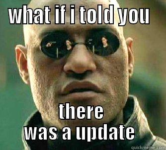 WHAT IF I TOLD YOU  THERE WAS A UPDATE  Matrix Morpheus