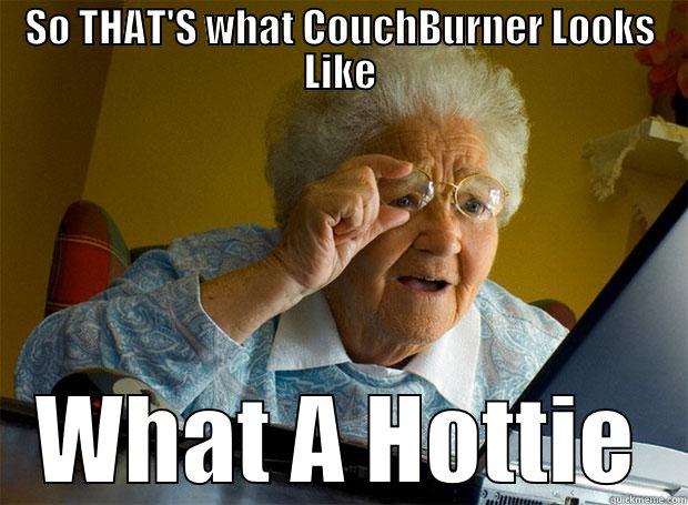 Granny's In Love - SO THAT'S WHAT COUCHBURNER LOOKS LIKE WHAT A HOTTIE Grandma finds the Internet