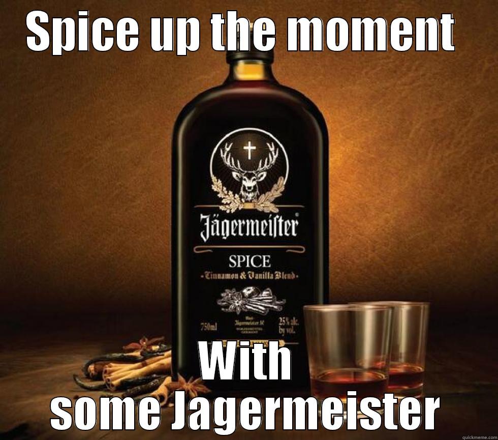 SPICE UP THE MOMENT  WITH SOME JAGERMEISTER Misc