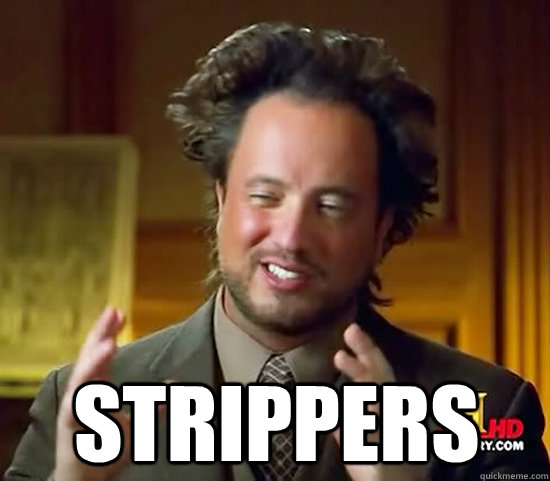  Strippers  Ancient Aliens