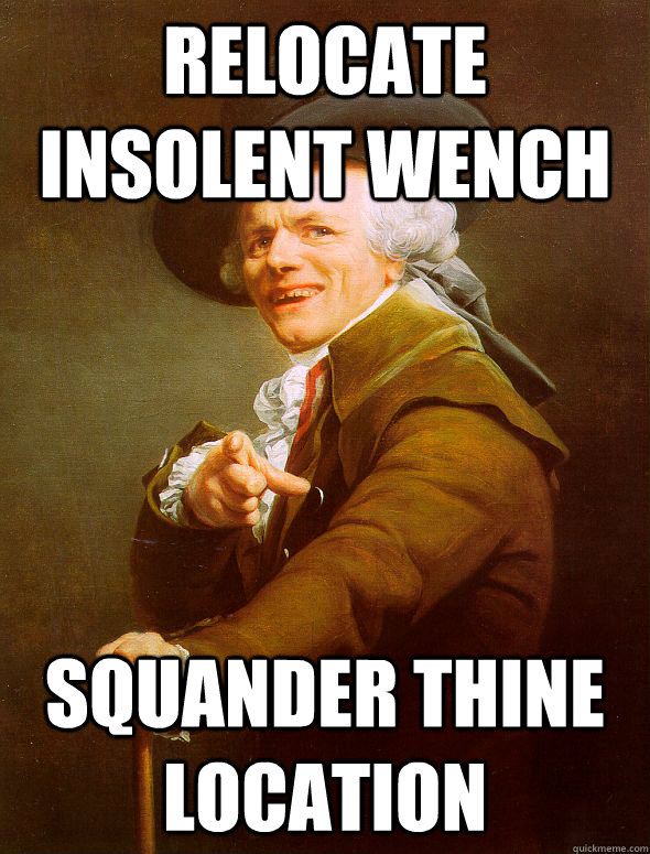 Relocate Insolent Wench Squander thine location  Joseph Ducreux