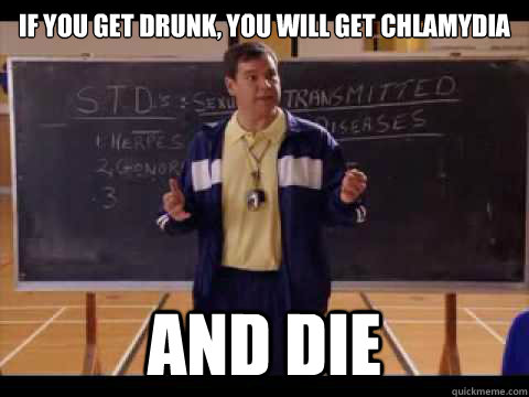 If you get drunk, you will get chlamydia and die - If you get drunk, you will get chlamydia and die  Alcohol Violation Class