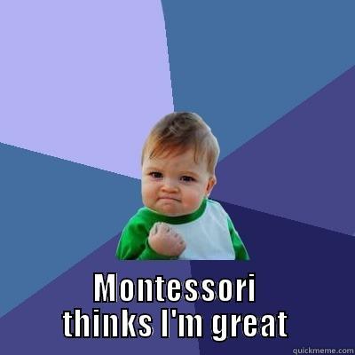  MONTESSORI THINKS I'M GREAT Success Kid