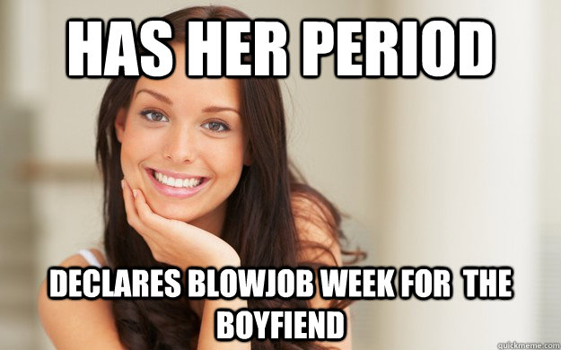 Has her period declares blowjob week for  the boyfiend  Good Girl Gina