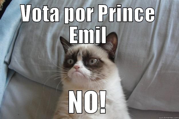 VOTA POR PRINCE EMIL NO! Grumpy Cat