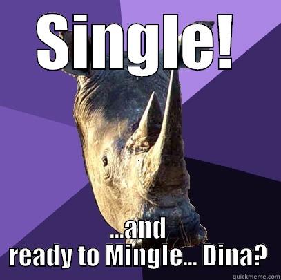 SINGLE! ...AND READY TO MINGLE... DINA? Sexually Oblivious Rhino