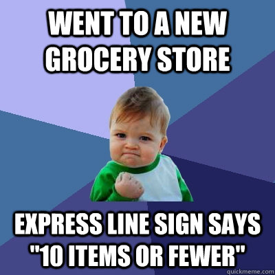 went to a new grocery store express line sign says 