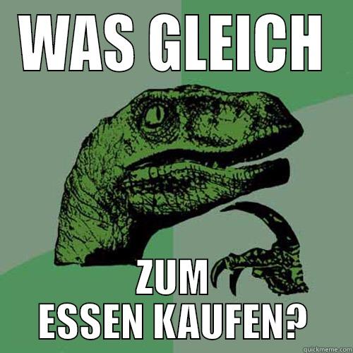 WAS GLEICH ZUM ESSEN KAUFEN? Philosoraptor