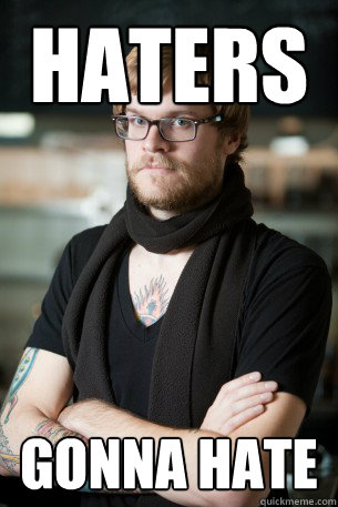 HATERS GONNA HATE - HATERS GONNA HATE  Hipster Barista