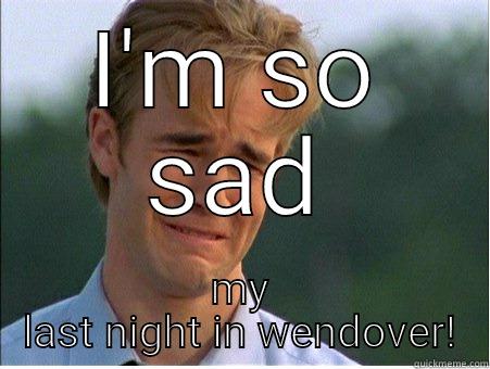 I'M SO SAD MY LAST NIGHT IN WENDOVER! 1990s Problems