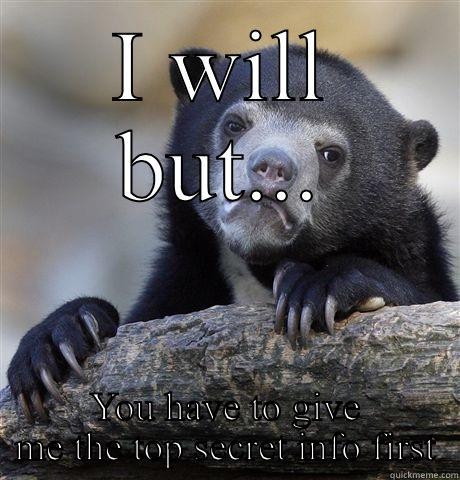 Top secret info - I WILL BUT... YOU HAVE TO GIVE ME THE TOP SECRET INFO FIRST Confession Bear