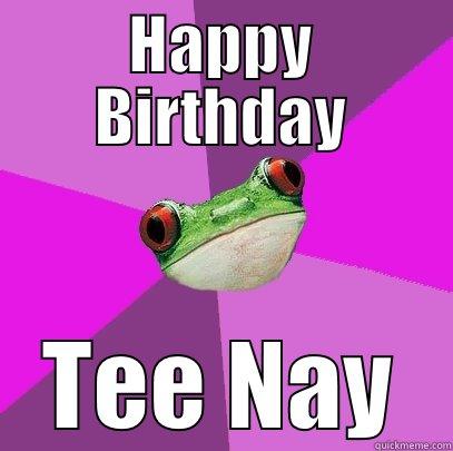 HAPPY BIRTHDAY TEE NAY Foul Bachelorette Frog