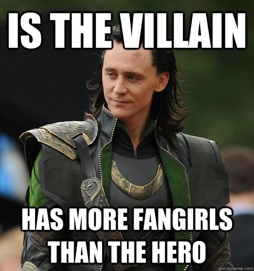 Is the villain Has more fangirls than the hero - Is the villain Has more fangirls than the hero  Success Loki