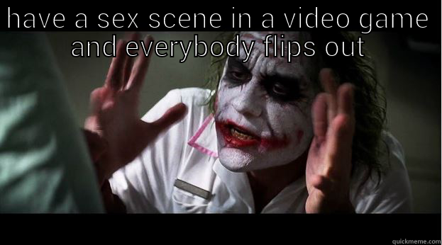 have a sex scene in a movie and nobody bats n eye - HAVE A SEX SCENE IN A VIDEO GAME AND EVERYBODY FLIPS OUT  Joker Mind Loss