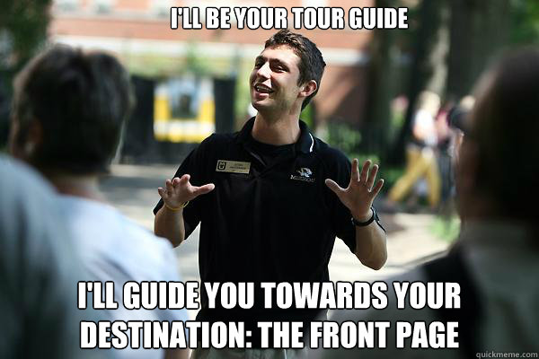 I'll be your tour guide I'll guide you towards your destination: the front page - I'll be your tour guide I'll guide you towards your destination: the front page  Misc