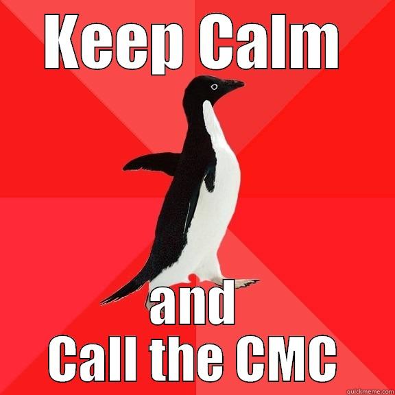 CMC tattle - KEEP CALM AND CALL THE CMC Socially Awesome Penguin