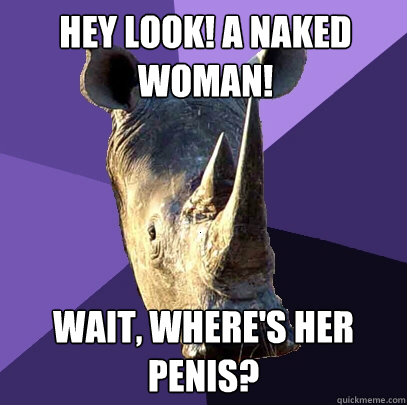 Hey look! A naked woman! Wait, where's her penis?  Sexually Oblivious Rhino