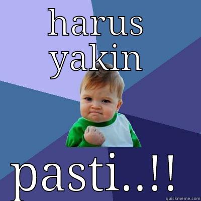HARUS YAKIN PASTI..!! Success Kid