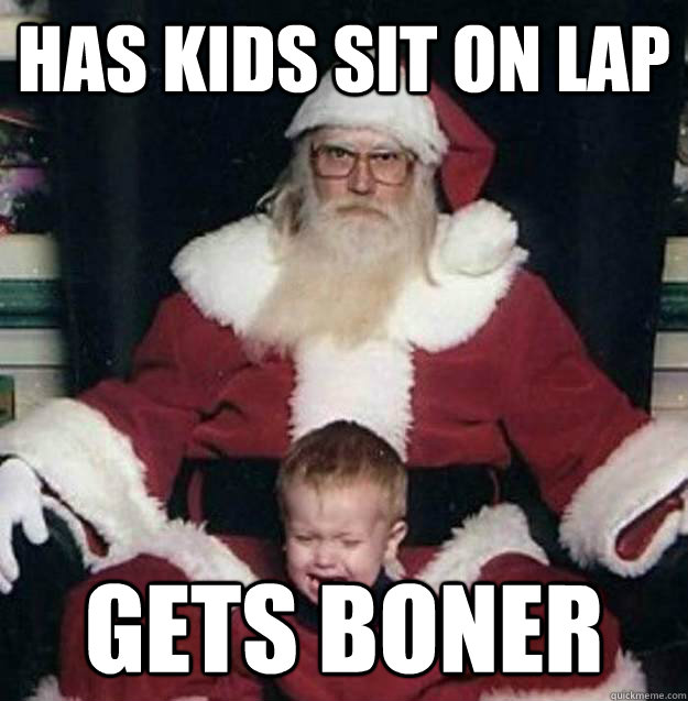 has kids sit on lap gets boner - has kids sit on lap gets boner  Socially Awkward Santa