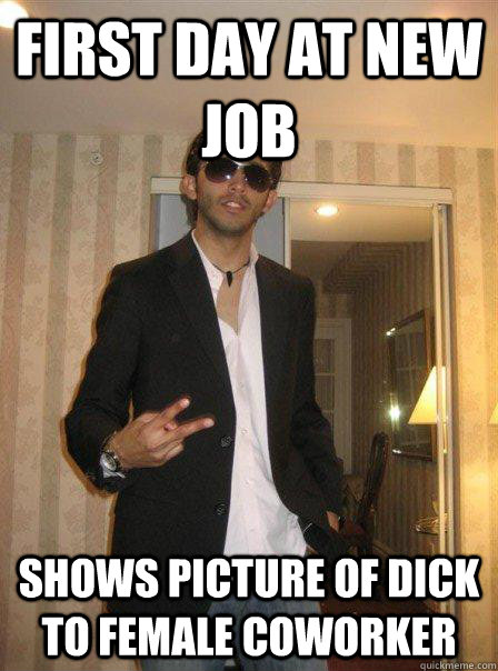 First Day at new job Shows picture of dick to female coworker - First Day at new job Shows picture of dick to female coworker  Scumbag Sunil