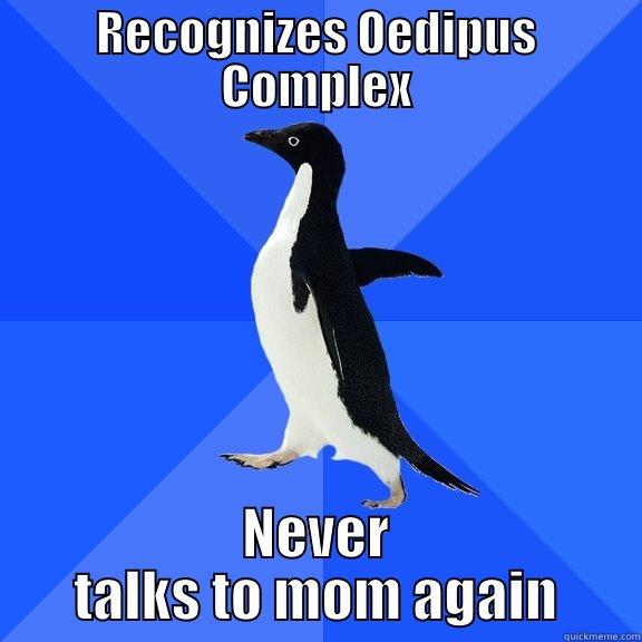 RECOGNIZES OEDIPUS COMPLEX NEVER TALKS TO MOM AGAIN Socially Awkward Penguin