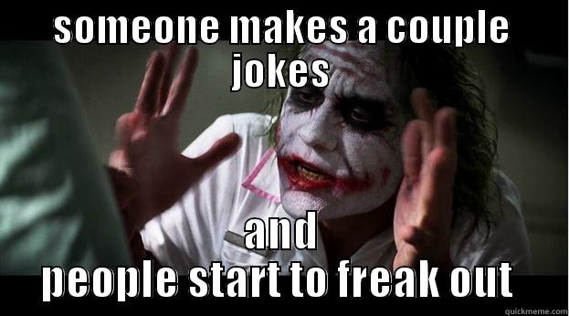 SOMEONE MAKES A COUPLE JOKES AND PEOPLE START TO FREAK OUT  Joker Mind Loss