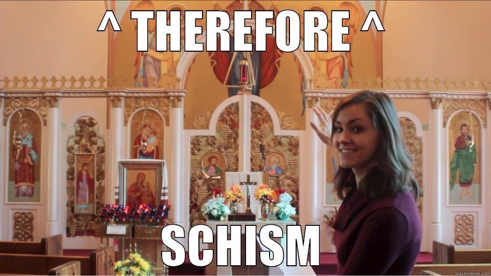 ^ THEREFORE ^ SCHISM Misc