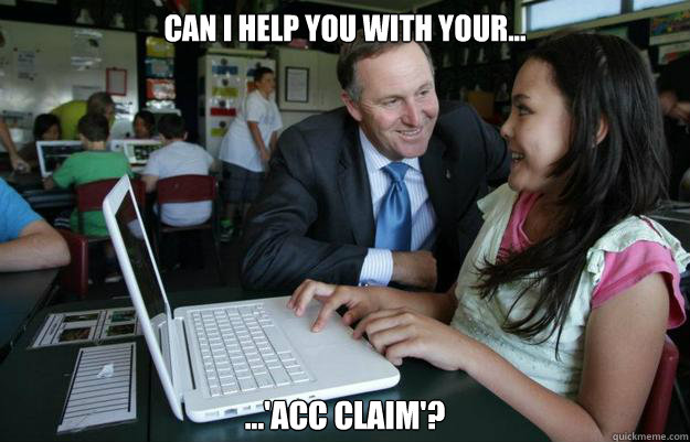 Can I help you with your... ...'ACC claim'?  creepy john key