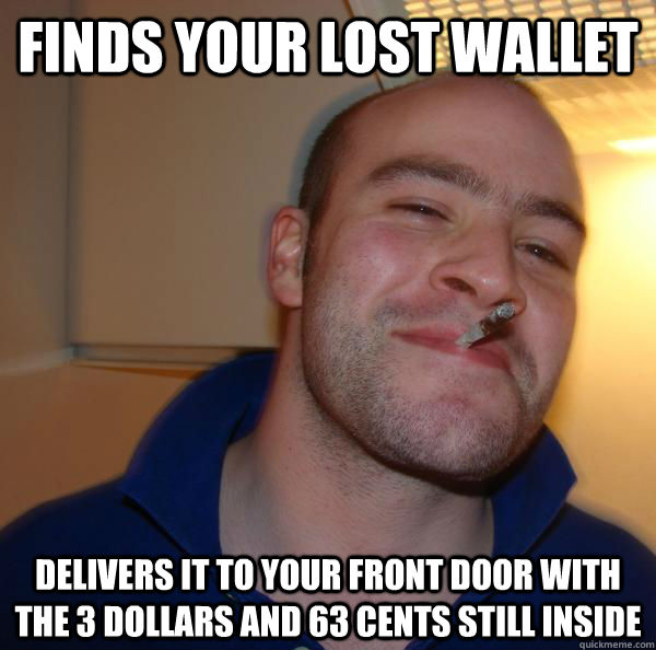 finds your lost wallet delivers it to your front door with the 3 dollars and 63 cents still inside - finds your lost wallet delivers it to your front door with the 3 dollars and 63 cents still inside  Misc