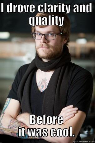 I DROVE CLARITY AND QUALITY BEFORE IT WAS COOL. Hipster Barista