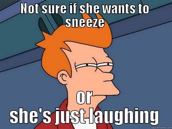 NOT SURE IF SHE WANTS TO SNEEZE OR SHE'S JUST LAUGHING Futurama Fry