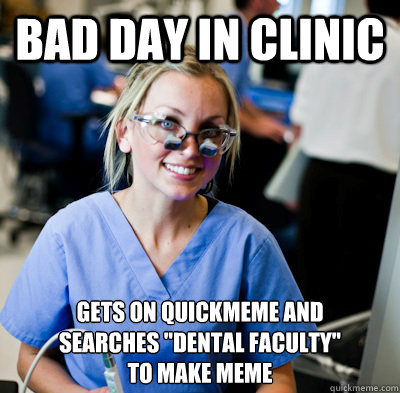 bad day in clinic gets on quickmeme and
searches 