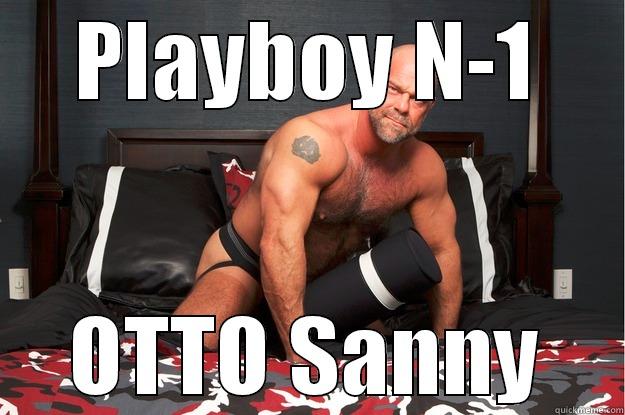 I suck it - PLAYBOY N-1 OTTO SANNY Gorilla Man