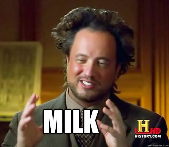  Milk -  Milk  Ancient Aliens