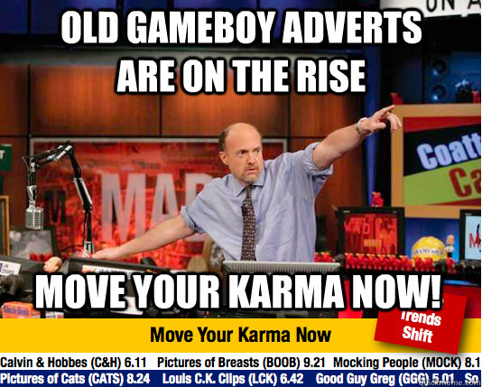 Old gameboy adverts are on the rise move your karma now! - Old gameboy adverts are on the rise move your karma now!  Mad Karma with Jim Cramer