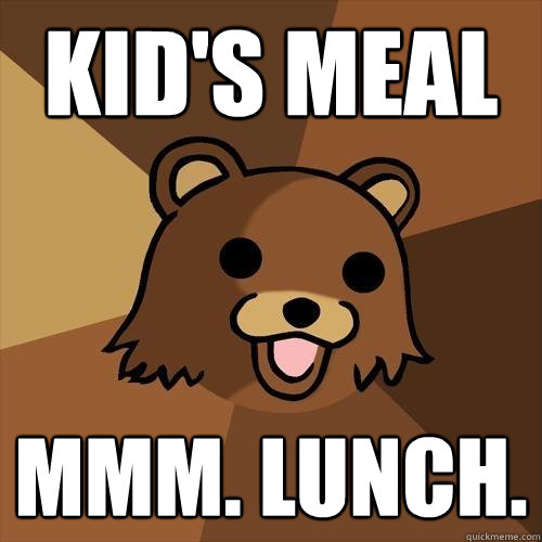 Kid's meal Mmm. Lunch. - Kid's meal Mmm. Lunch.  Pedobear