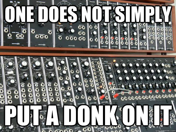 One does not simply Put a donk on it - One does not simply Put a donk on it  just make it a setting