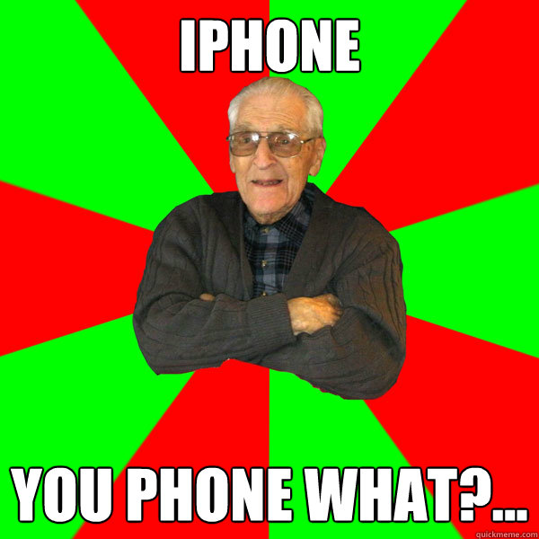 iPhone you phone what?...  Bachelor Grandpa