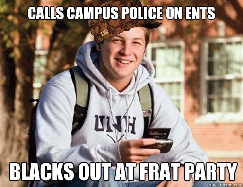 Calls campus police on ents Blacks out at frat party  College Freshman