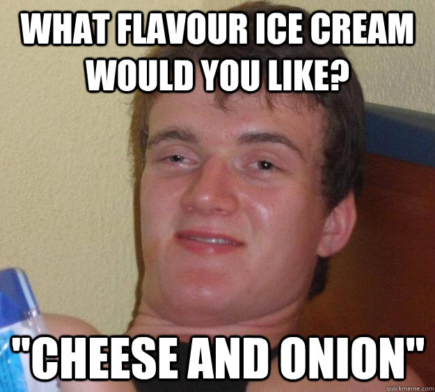 What flavour ice cream would you like? 