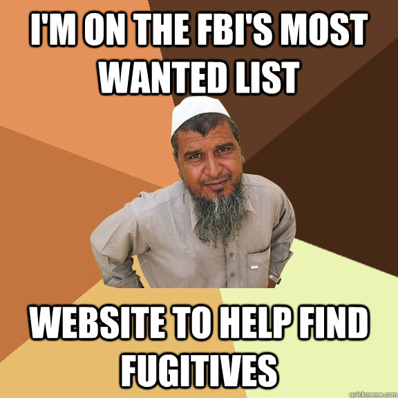 I'm on the FBI's most wanted list website to help find fugitives  Ordinary Muslim Man