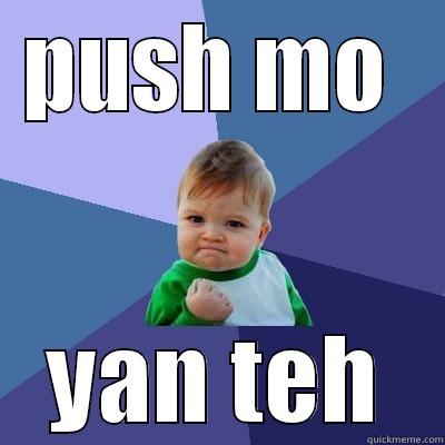 PUSH MO  YAN TEH Success Kid