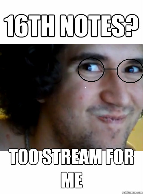 16th notes? Too stream for me  - 16th notes? Too stream for me   HIPSTER STEPMANIA