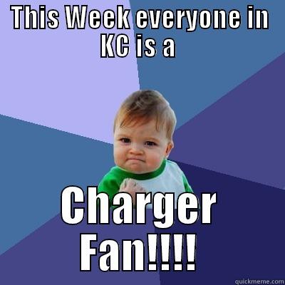 Chiefs Baby 2 - THIS WEEK EVERYONE IN KC IS A  CHARGER FAN!!!! Success Kid